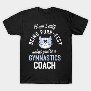 Gymnastics Coach Cat Lover Gifts - It ain't easy being Purr Fect T-Shirt